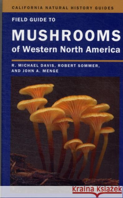 Field Guide to Mushrooms of Western North America: Volume 106 Davis, Mike 9780520271081 University of California Press