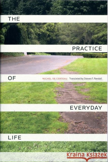 The Practice of Everyday Life Michel d 9780520271456 University of California Press