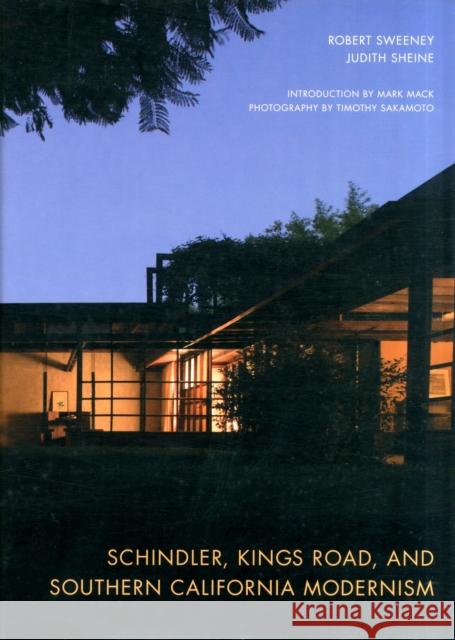 Schindler, Kings Road, and Southern California Modernism Robert Sweeney 9780520271944 0