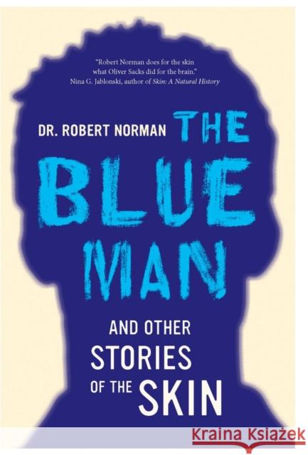 The Blue Man and Other Stories of the Skin Norman, Robert 9780520272866