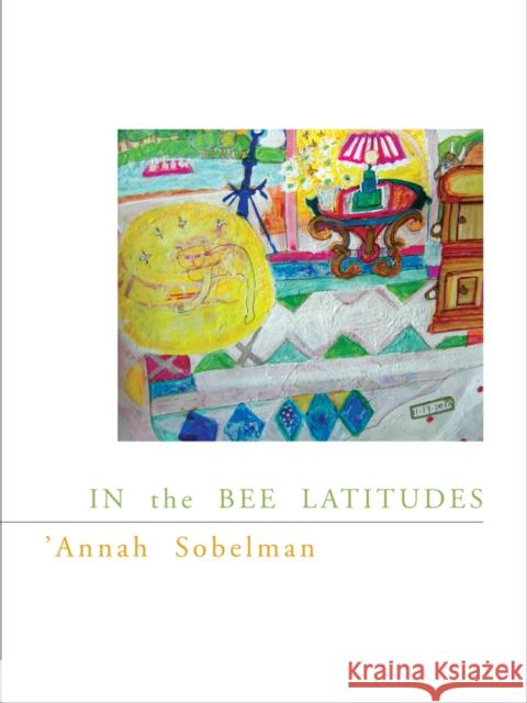 In the Bee Latitudes: Volume 35 Sobelman 9780520273061