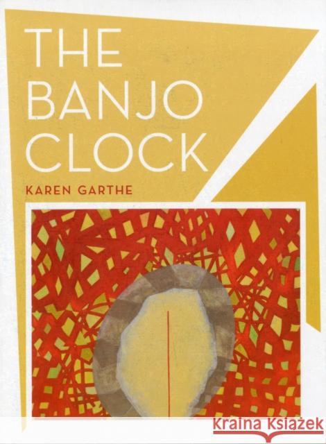 The Banjo Clock: Volume 34 Garthe, Karen 9780520273160