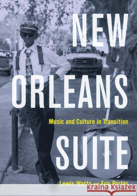 New Orleans Suite: Music and Culture in Transition Watts, Lewis 9780520273887 John Wiley & Sons