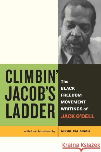 Climbin' Jacob's Ladder: The Black Freedom Movement Writings of Jack O'Dell O'Dell, Jack 9780520274549 University Press Group Ltd