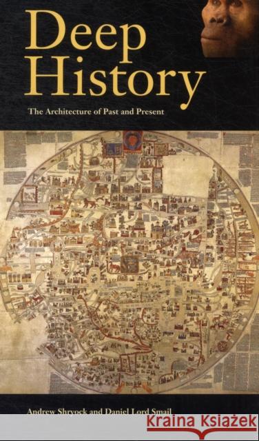 Deep History: The Architecture of Past and Present Shryock, Andrew 9780520274624