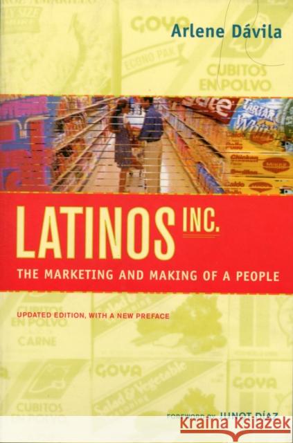 Latinos, Inc.: The Marketing and Making of a People Dávila, Arlene 9780520274693