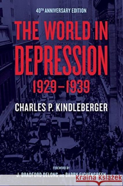 The World in Depression, 1929-1939: Volume 4 Kindleberger, Charles P. 9780520275850