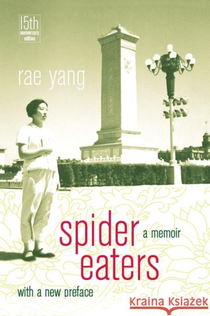 Spider Eaters: A Memoir Yang, Rae 9780520276024 John Wiley & Sons