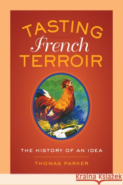 Tasting French Terroir: The History of an Ideavolume 54 Parker, Thomas 9780520277502