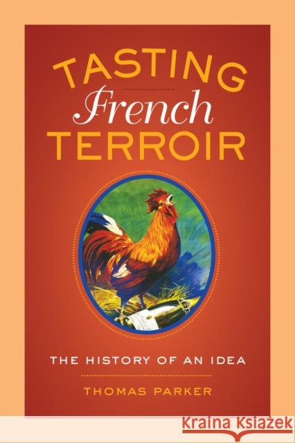 Tasting French Terroir: The History of an Ideavolume 54 Parker, Thomas 9780520277519 John Wiley & Sons