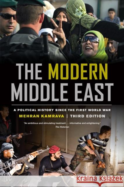 The Modern Middle East, Third Edition: A Political History Since the First World War Kamrava, Mehran 9780520277816 0