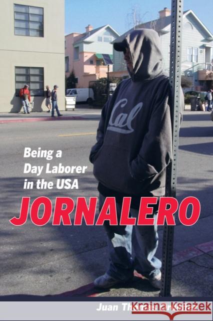 Jornalero: Being a Day Laborer in the Usavolume 34 Ordonez, Juan Thomas 9780520277854