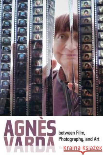 Agnes Varda Between Film, Photography, and Art Deroo, Rebecca J. 9780520279414 John Wiley & Sons