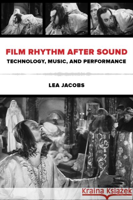 Film Rhythm After Sound: Technology, Music, and Performance Jacobs, Lea 9780520279650