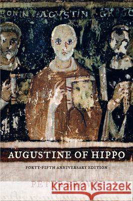 Augustine of Hippo: A Biography Peter Brown 9780520280410