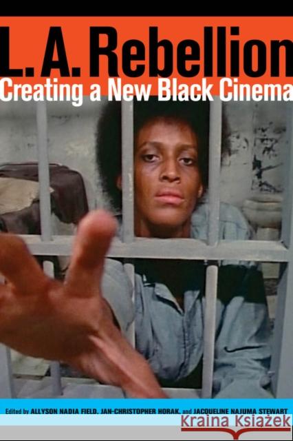 L.A. Rebellion: Creating a New Black Cinema Field, Allyson 9780520284685 John Wiley & Sons