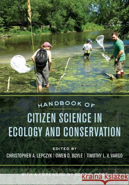 Handbook of Citizen Science in Ecology and Conservation Christopher A. Lepczyk Owen D. Boyle Timothy L. V. Vargo 9780520284791 University of California Press