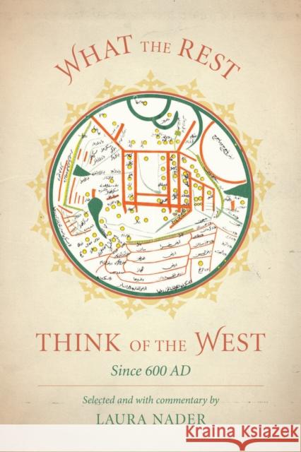 What the Rest Think of the West: Since 600 Ad Nader, Laura 9780520285781 University of California Press