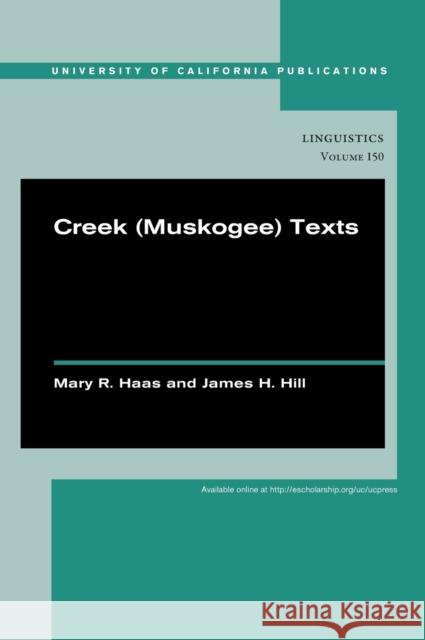 Creek (Muskogee) Texts: Volume 150 Haas, Mary R. 9780520286429 John Wiley & Sons