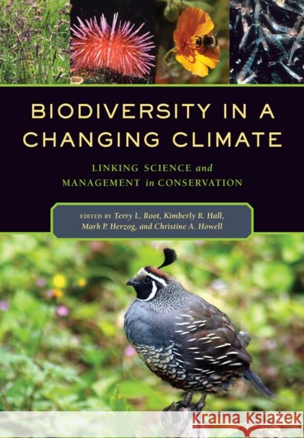 Biodiversity in a Changing Climate: Linking Science and Management in Conservation Root, Terry Louise 9780520286719 John Wiley & Sons