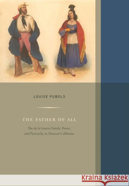 Father of All: Volume 1 Pubols, Louise 9780520289079 John Wiley & Sons