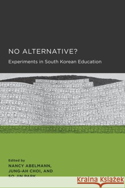 No Alternative?: Volume 3 Abelmann, Nancy 9780520289802 University of California Press