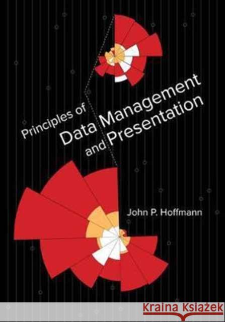 Principles of Data Management and Presentation Hoffmann, John P. 9780520289949