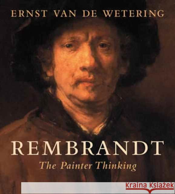 Rembrandt: The Painter Thinking Ernst Va 9780520290259 University of California Press