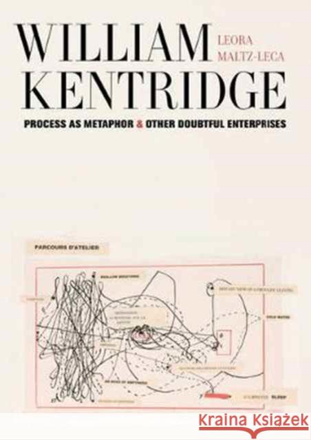 William Kentridge: Process as Metaphor and Other Doubtful Enterprises Maltz–leca, Leora 9780520290556 John Wiley & Sons