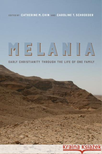 Melania: Early Christianity Through the Life of One Familyvolume 3 Chin, Catherine Michael 9780520292086