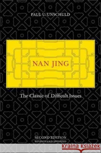 Nan Jing: The Classic of Difficult Issues Paul U. Unschuld 9780520292277