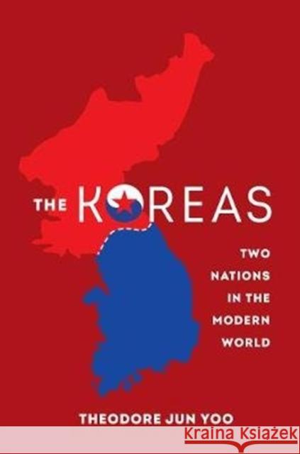 The Koreas: The Birth of Two Nations Divided Yoo, Theodore Jun 9780520292338 University of California Press