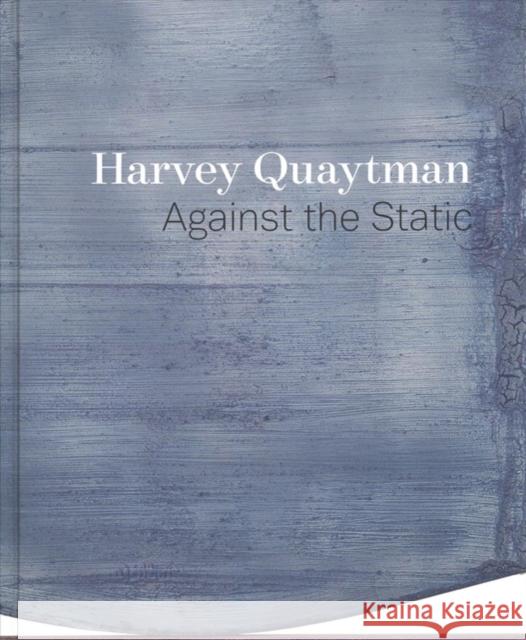 Harvey Quaytman: Against the Static Apsara DiQuinzio 9780520294431