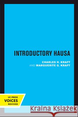 Introductory Hausa Charles H. Kraft Marguerite G. Kraft 9780520301986 University of California Press