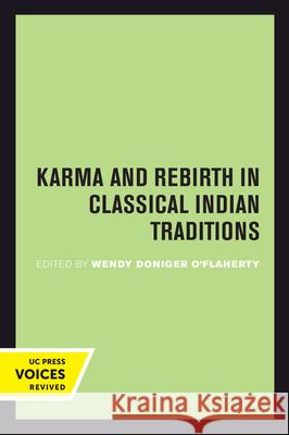 Karma and Rebirth in Classical Indian Traditions Wendy Doniger O'Flaherty 9780520302174 University of California Press