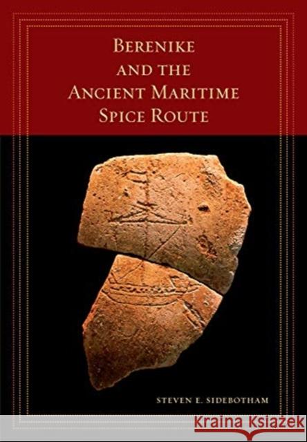 Berenike and the Ancient Maritime Spice Route: Volume 18 Sidebotham, Steven E. 9780520303386