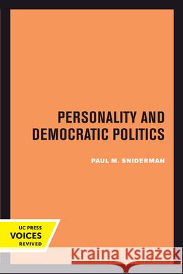 Personality and Democratic Politics Paul M. Sniderman 9780520303843