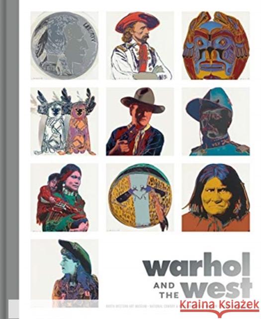 Warhol and the West Heather Ahtone Faith Brower Seth Hopkins 9780520303942