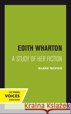 Edith Wharton: A Study of Her Fiction Blake Nevius 9780520304222 University of California Press