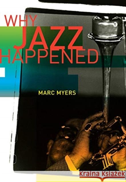 Why Jazz Happened Marc Myers 9780520305519
