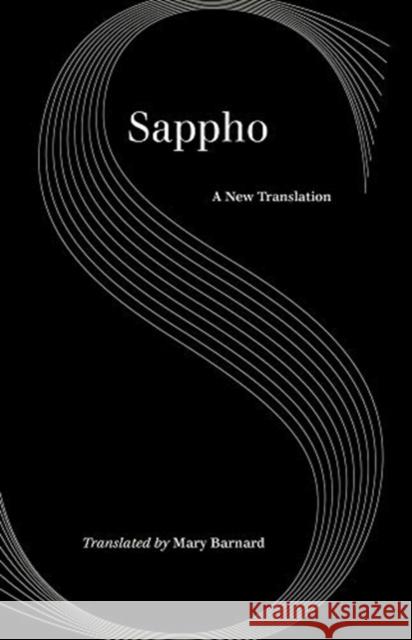 Sappho: A New Translation Sappho                                   Mary Barnard Dudley Fitts 9780520305564 University of California Press