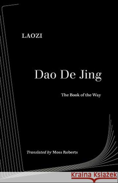 DAO de Jing Laozi                                    Moss Roberts Moss Roberts 9780520305571 University of California Press