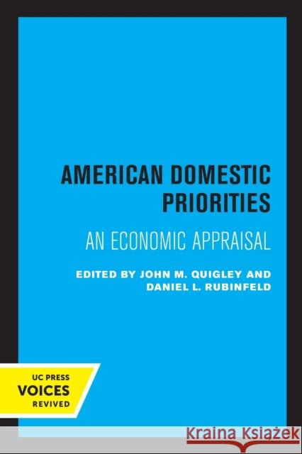 American Domestic Priorities: An Economic Appraisal Quigley, John M. 9780520306950