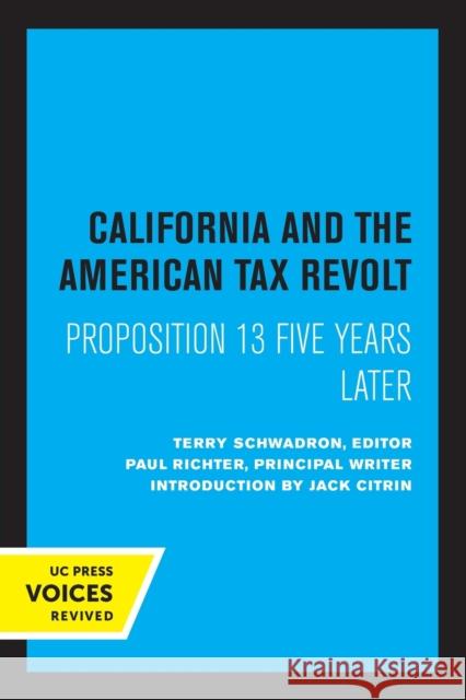 California and the American Tax Revolt: Proposition 13 Five Years Later Schwadron, Terry 9780520307018