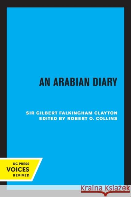 An Arabian Diary Sir Gilbert Clyaton 9780520307285 University of California Press