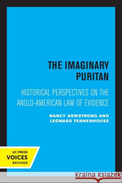 The Imaginary Puritan: Literature, Intellectual Labor, and the Origins of Personal Life Volume 21 Armstrong, Nancy 9780520308961