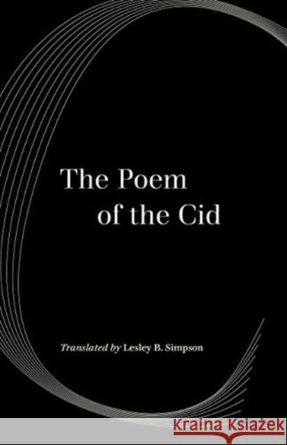 The Poem of the Cid Lesley Byrd Simpson 9780520309616