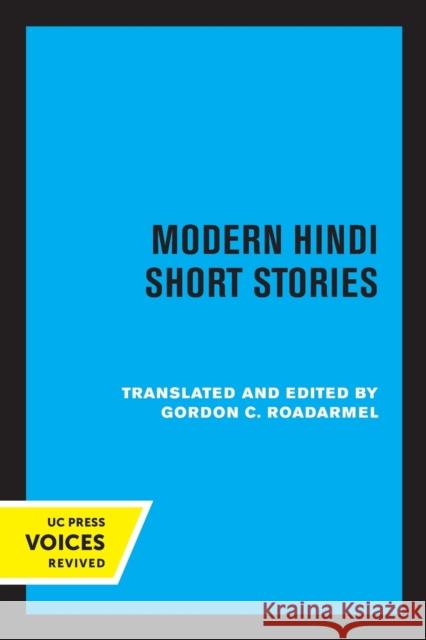 Modern Hindi Short Stories Gordon C. Roadarmel 9780520315020 University of California Press