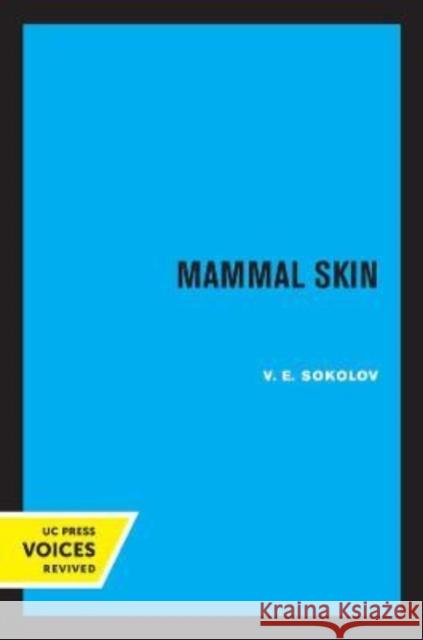 Mammal Skin: Volume 37 Sokolov, V. E. 9780520315907 University of California Press