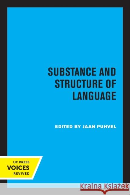 Substance and Structure of Language Jaan Puhvel 9780520316201